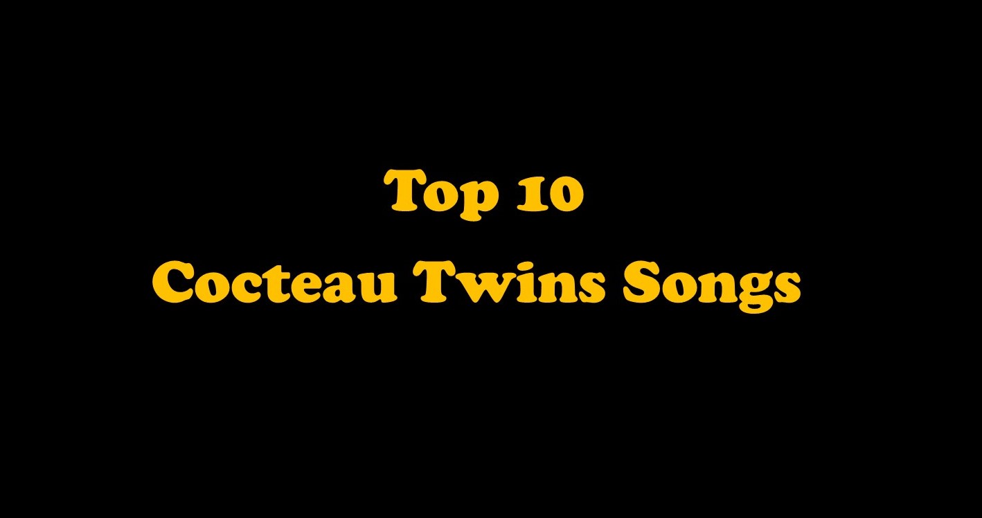 best cocteau twins songs